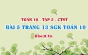 Bài 5 trang 13 SGK Toán 10 tập 2 Chân trời sáng tạo